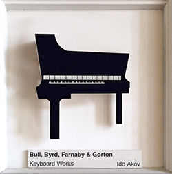  Bull, Byrd, Farnaby & Gorton: Keyboard Works